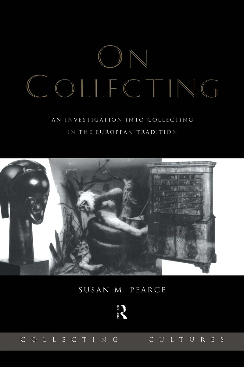 On Collecting: An Investigation into Collecting the European Tradition
