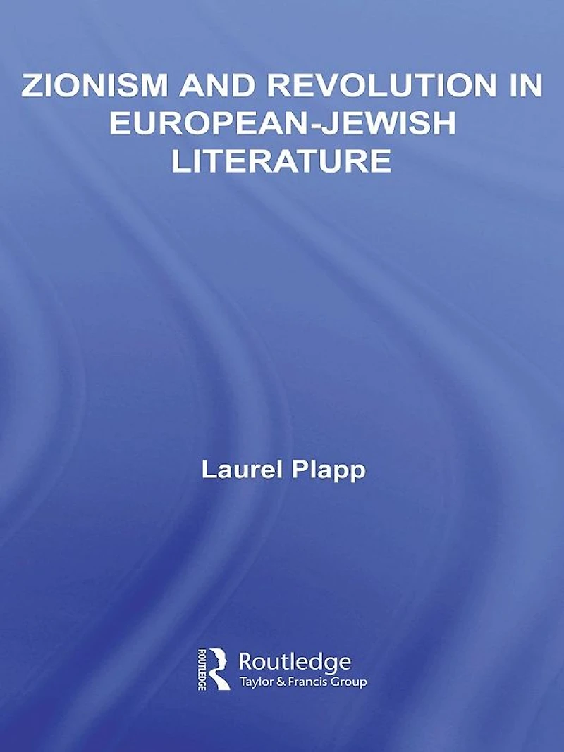 Zionism and Revolution European-Jewish Literature