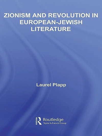 Zionism and Revolution European-Jewish Literature