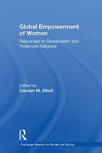 Global Empowerment of Women: Responses to Globalization and Politicized Religions