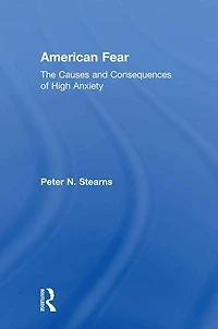 American Fear: The Causes and Consequences of High Anxiety