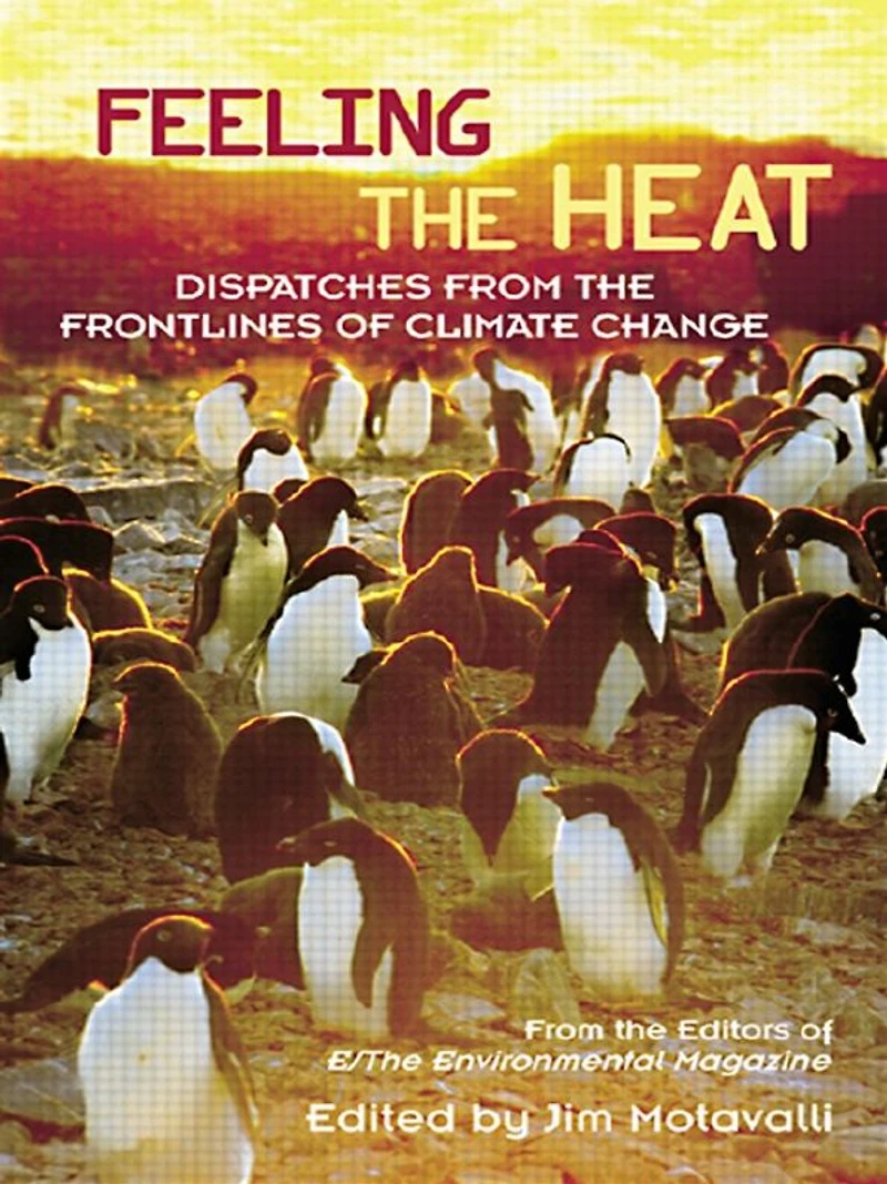 Feeling the Heat: Dispatches from Front Lines of Climate Change