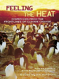 Feeling the Heat: Dispatches from Front Lines of Climate Change