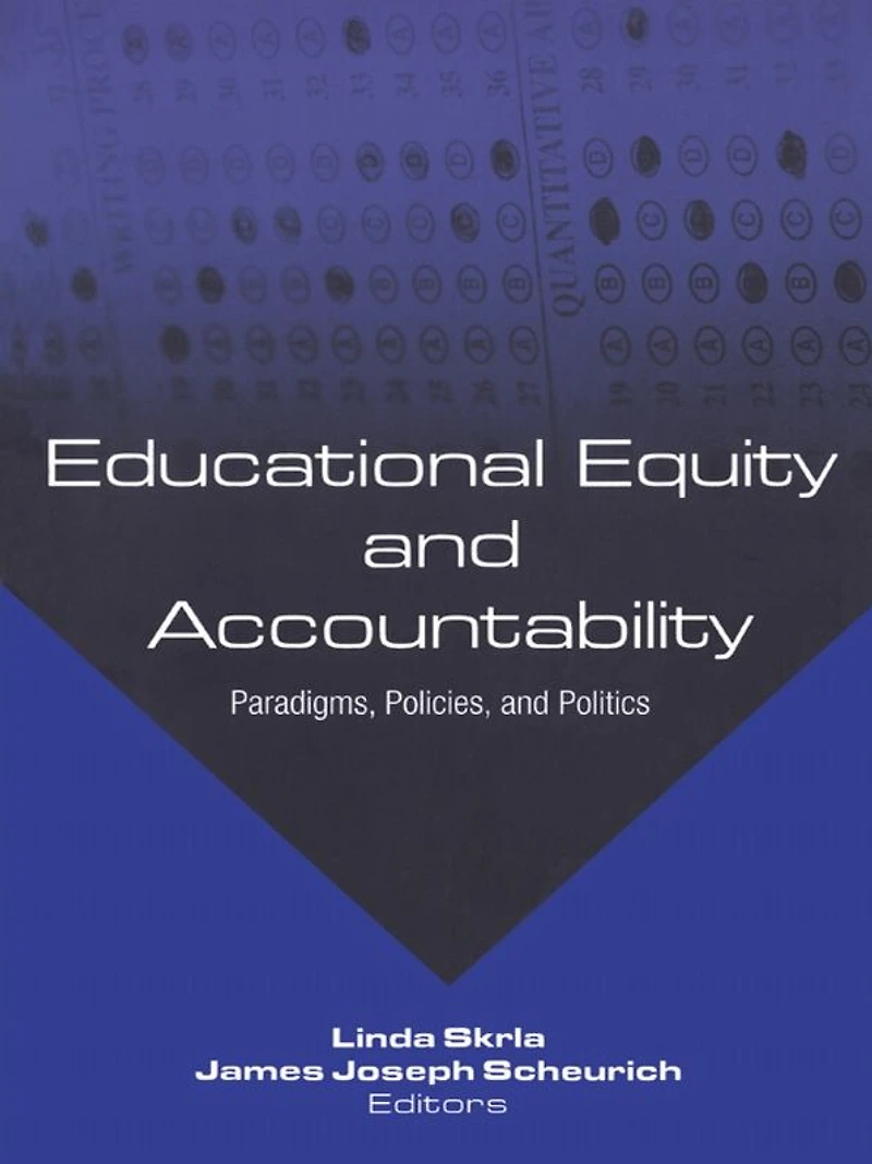 Educational Equity and Accountability: Paradigms, Policies, and Politics