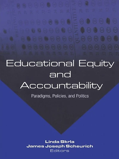Educational Equity and Accountability: Paradigms, Policies, and Politics