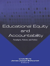 Educational Equity and Accountability: Paradigms, Policies, and Politics