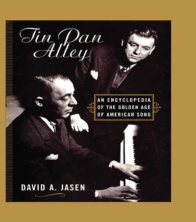 Tin Pan Alley: An Encyclopedia of the Golden Age American Song