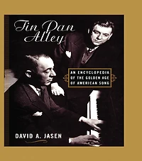 Tin Pan Alley: An Encyclopedia of the Golden Age American Song