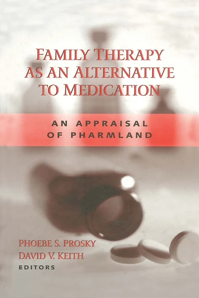 Family Therapy as An Alternative to Medication: Appraisal of Pharmland
