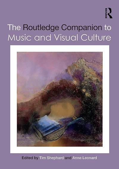 The Routledge Companion to Music and Visual Culture