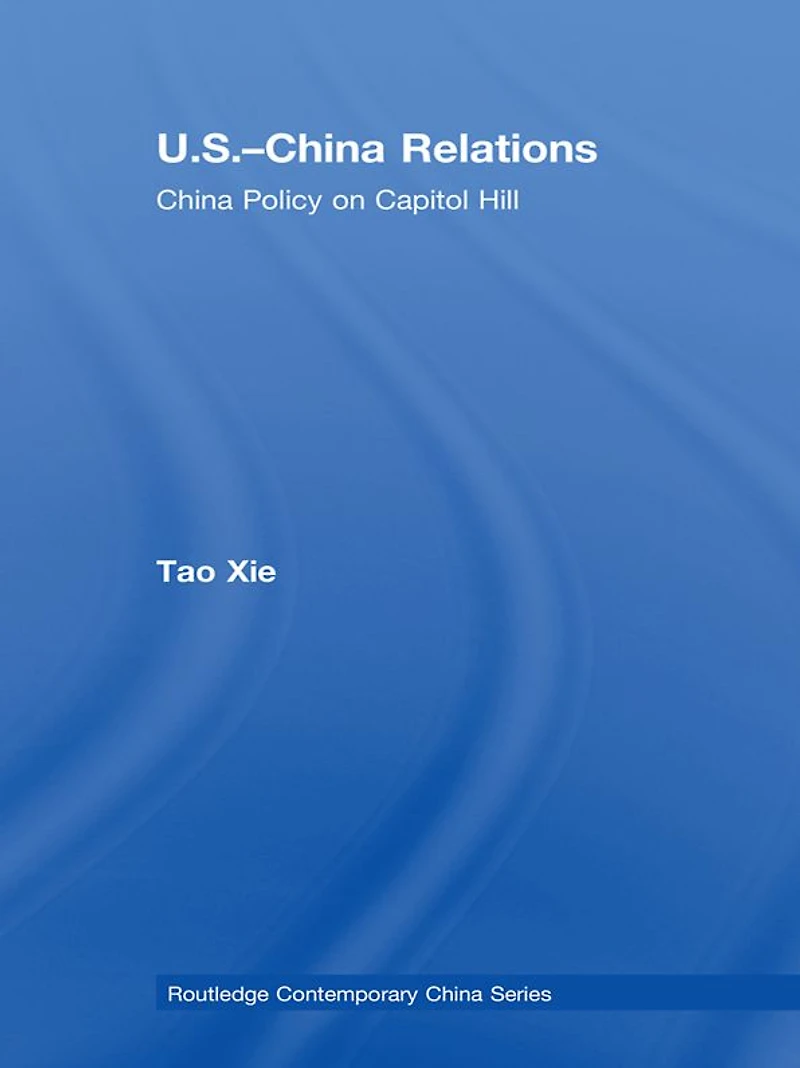 US-China Relations: China policy on Capitol Hill