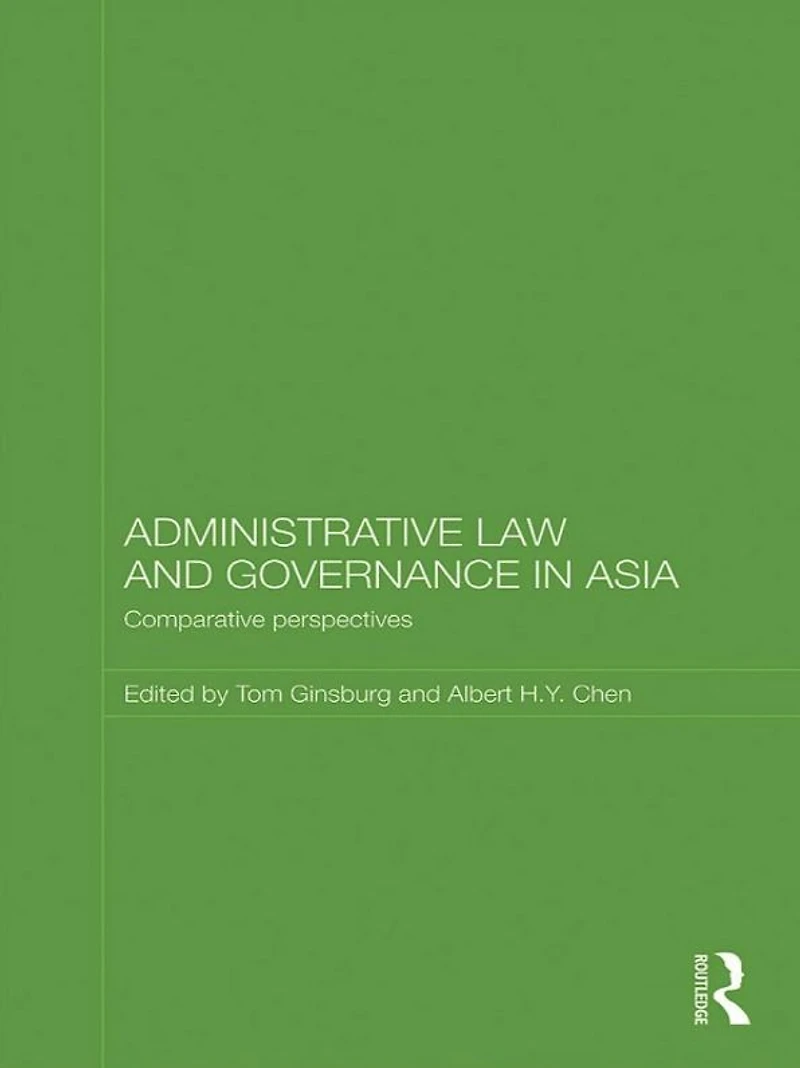 Administrative Law and Governance Asia: Comparative Perspectives