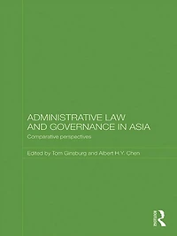 Administrative Law and Governance Asia: Comparative Perspectives