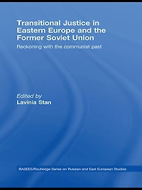 Transitional Justice Eastern Europe and the former Soviet Union: Reckoning with communist past