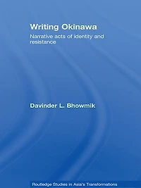 Writing Okinawa: Narrative acts of identity and resistance