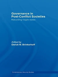 Governance Post-Conflict Societies: Rebuilding Fragile States