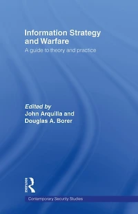 Information Strategy and Warfare: A Guide to Theory Practice