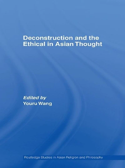 Deconstruction and the Ethical Asian Thought