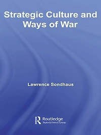 Strategic Culture and Ways of War