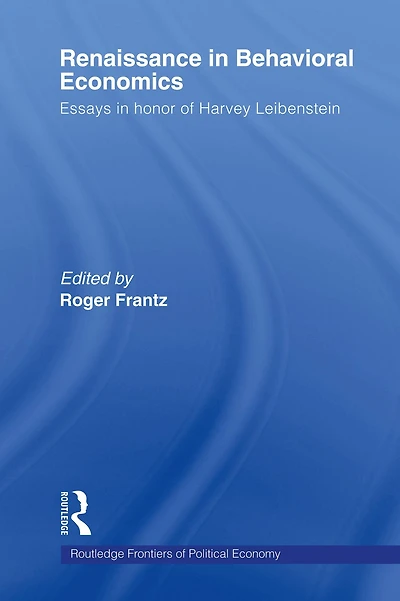 Renaissance Behavioral Economics: Essays Honour of Harvey Leibenstein
