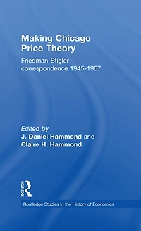 Making Chicago Price Theory: Friedman-Stigler Correspondence 1945-1957