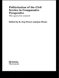 the Politicization of Civil Service Comparative Perspective: A Quest for Control