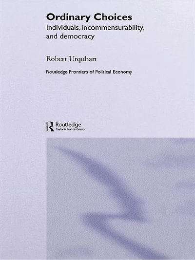 Choice Everyday Life: Individuals, Incommensurability and Democracy