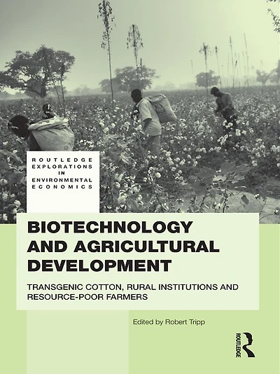 Biotechnology and Agricultural Development: Transgenic Cotton, Rural Institutions Resource-poor Farmers