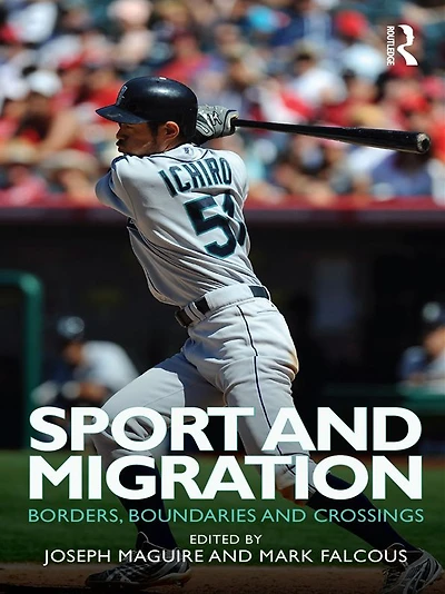 Sport and Migration: Borders, Boundaries Crossings