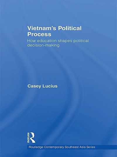 Vietnam's political Process: How education shapes decision making