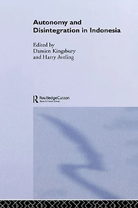 Autonomy & Disintegration Indonesia