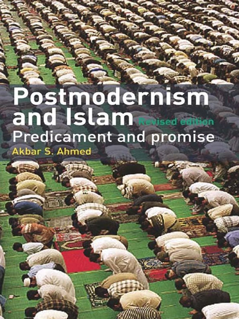 Postmodernism and Islam: Predicament Promise