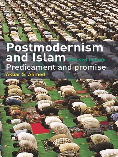 Postmodernism and Islam: Predicament Promise