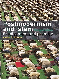 Postmodernism and Islam: Predicament Promise