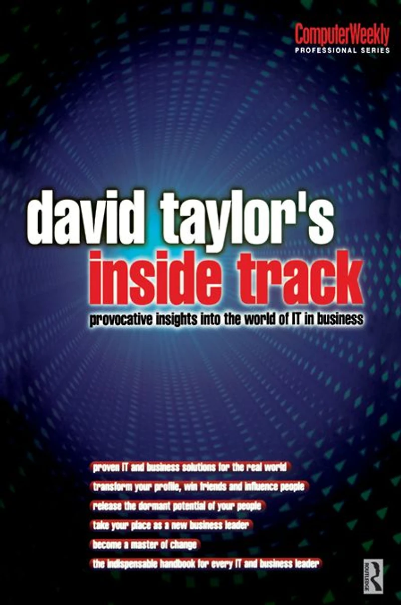 David Taylor's Inside Track: Provocative Insights into the World of IT Business