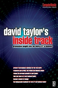 David Taylor's Inside Track: Provocative Insights into the World of IT Business