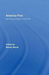 America First: Naming the Nation US Film