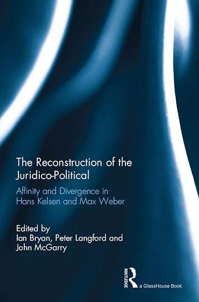 the Reconstruction of Juridico-Political: Affinity and Divergence Hans Kelsen Max Weber
