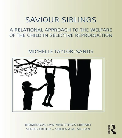 Saviour Siblings: A Relational Approach to the Welfare of Child Selective Reproduction