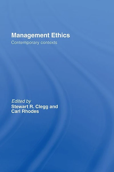 Management Ethics: Contemporary Contexts