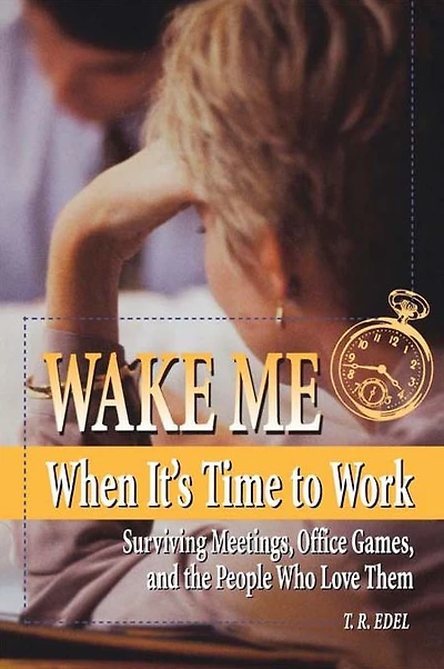 Wake Me When It's Time to Work