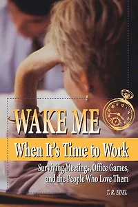 Wake Me When It's Time to Work