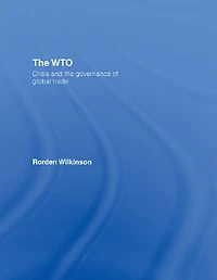 the WTO: Crisis and Governance of Global Trade