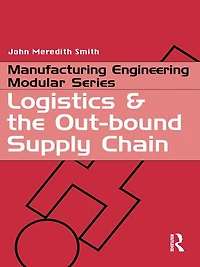 Logistics and the Out-bound Supply Chain