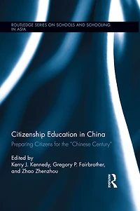 Citizenship Education China: Preparing Citizens for the "Chinese Century"