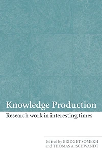 Knowledge Production: Research Work Interesting Times