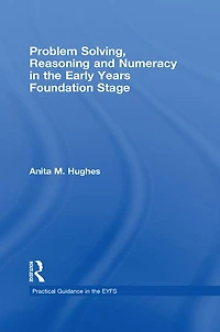 Problem Solving, Reasoning and Numeracy the Early Years Foundation Stage