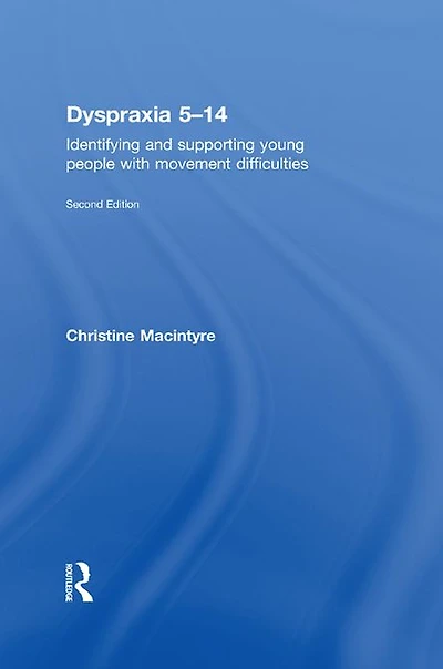 Dyspraxia 5-14: Identifying and Supporting Young People with Movement Difficulties