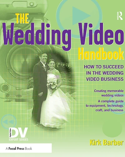 the Wedding Video Handbook: How to Succeed Business