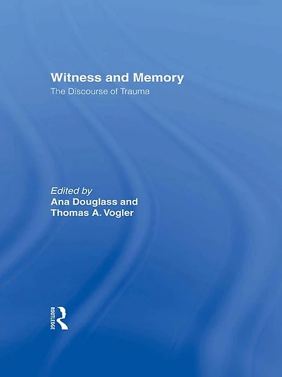 Witness and Memory: The Discourse of Trauma